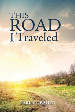 This Road I Traveled - Bailey, Carla L.