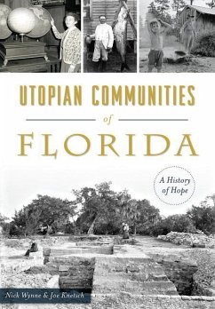 Utopian Communities of Florida: A History of Hope - Knetsch; Knetsch, Joe