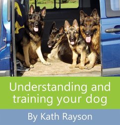 Understanding and training your dog - Rayson, Kath