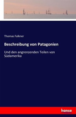 Beschreibung von Patagonien - Falkner, Thomas