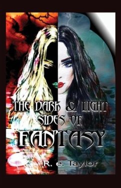 The Dark & Light Sides of Fantasy - Taylor, R. E.