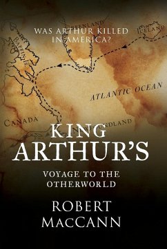 King Arthur's Voyage to the Otherworld - Maccann, Robert