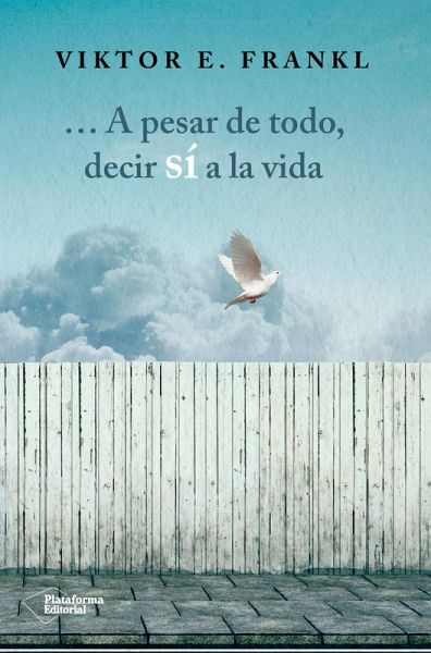 A pesar de todo, decir sí a la vida (eBook, ePUB)