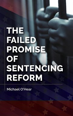 The Failed Promise of Sentencing Reform - O'Hear, Michael