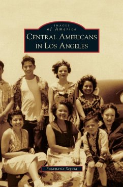 Central Americans in Los Angeles - Segura, Rosamaria