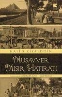 Musavver Misir Hatirati - Ziyaeddin, Halid