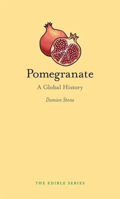 Pomegranate: A Global History - Stone, Damien