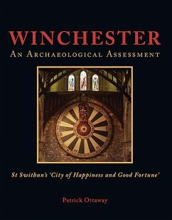 Winchester: An Archaeological Assessment - Ottaway, Patrick