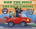 Rob the Mole and the Sneaky Gnome: Magic E and the Long O Sound