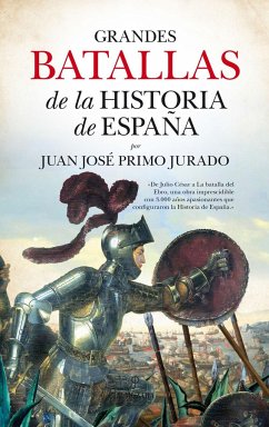 Grandes batallas de la historia de España - Primo Jurado, Juan José