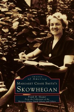 Margaret Chase Smith's Skowhegan - Sleeper, Frank H.