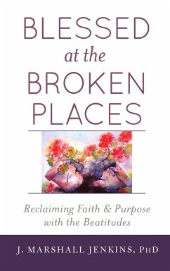 Blessed at the Broken Places - Jenkins, J. Marshall