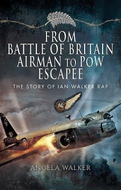 From Battle of Britain Airman to POW Escapee - Walker, Angela