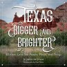 Texas Bigger and Brighter - Bild 1