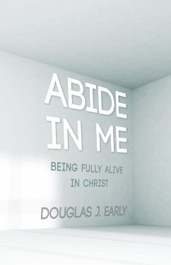 Abide In Me - Early, Douglas J.