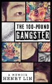 The 100-Pound Gangster (eBook, ePUB) The 100-Pound Gangster (eBook, ePUB)