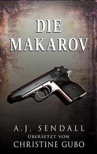 Die Makarov (eBook, ePUB) - Gubo, Christine; Sendall, A.j.