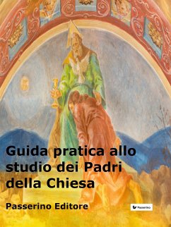 Guida pratica allo studio dei Padri della Chiesa (eBook, ePUB) - Editore, Passerino