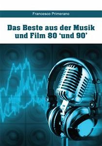 Das Beste aus der Musik und Film 80 'und 90' (eBook, ePUB) - Primerano, Francesco