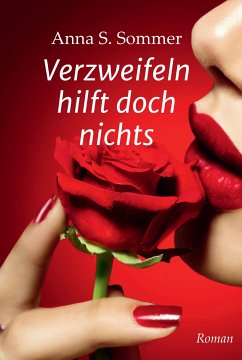 Verzweifeln hilft doch nichts (eBook, ePUB) - Sommer, Anna S.