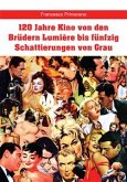 120 Jahre Kino von den Brüdern Lumière bis fünfzig Schattierungen von Grau (eBook, PDF)