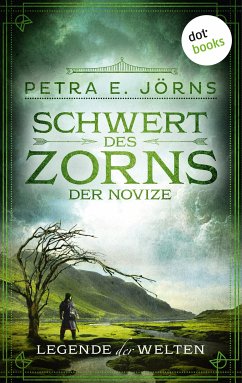 Schwert des Zorns - Der Novize / Legende der Welten Bd.3 (eBook, ePUB) - Jörns, Petra E.