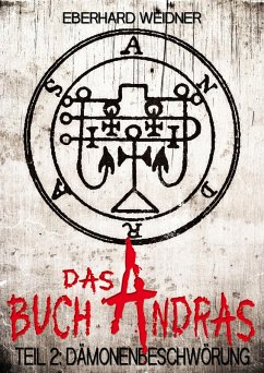 Das Buch Andras 2: Dämonenbeschwörung (eBook, ePUB) - Weidner, Eberhard