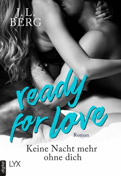 Ready for Love - Keine Nacht mehr ohne dich (eBook, ePUB) - Berg, J. L.