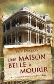 Une maison belle a mourir (eBook, PDF)