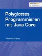 Polyglottes Programmieren in Java Core... - Bild 1