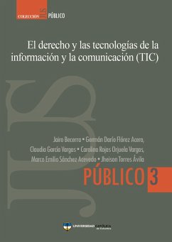 El derecho y las tecnologías de la información y la comunicación (TIC) (eBook, PDF) - Becerra, Jairo; Flórez, Germán; García, Claudia; Rojas, Carolina; Sánchez, Marco; Torres, Jheison