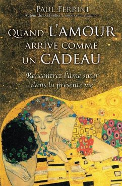 Quand l'amour arrive comme un cadeau (eBook, ePUB) - Paul Ferrini, Ferrini