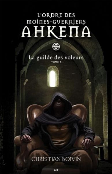 L'ordre des moines-guerriers Ahkena (eBook, ePUB) L'ordre des moines-guerriers Ahkena (eBook, ePUB)
