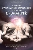 Comment l'activisme quantique peut sauver l'humanite (eBook, ePUB)