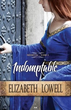 Indomptable (eBook, ePUB) - Elizabeth Lowell, Lowell