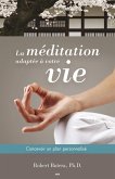 La meditation adaptee a votre vie (eBook, ePUB)