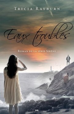 Eaux troubles (eBook, ePUB) - Tricia Rayburn, Rayburn