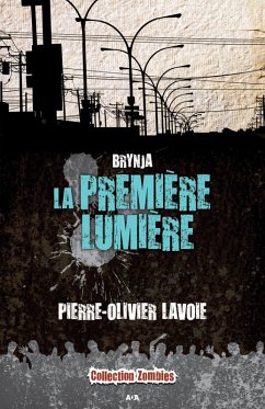 La premiere lumiere (eBook, ePUB) - Pierre-Olivier Lavoie, Lavoie