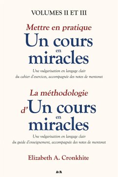 Mettre en pratique un cours en miracles / La methodologie d'un cours en miracles (eBook, ePUB) - Elizabeth A. Cronkhite, A. Cronkhite