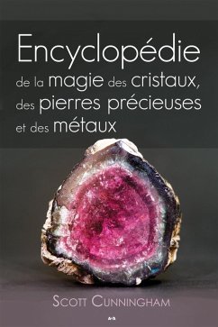 Encyclopedie de la magie des cristaux, des pierres precieuses et des metaux (eBook, ePUB) - Scott Cunningham, Cunningham