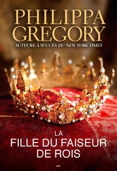 La fille du faiseur de rois (eBook, ePUB) - Philippa Gregory, Gregory