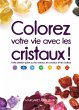 Colorez votre vie avec les cristaux!... - Bild 1