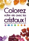 Colorez votre vie avec les cristaux! (eBook, ePUB)