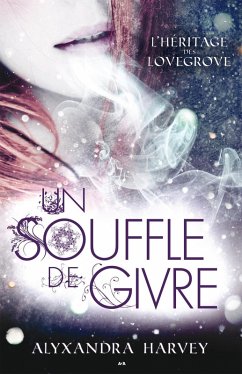 Un souffle de givre (eBook, ePUB) - Alyxandra Harvey, Harvey