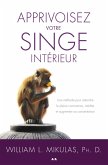 Apprivoisez votre singe interieur (eBook, ePUB) Apprivoisez votre singe interieur (eBook, ePUB)