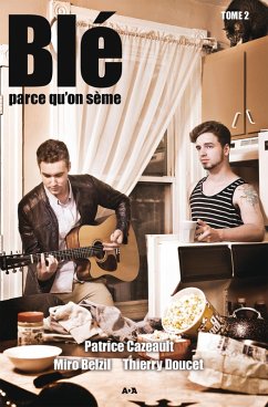 Ble parce qu'on seme (eBook, ePUB) - Patrice Cazeault, Cazeault