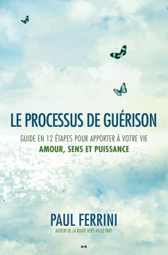 Le processus de guerison (eBook, ePUB) - Paul Ferrini, Ferrini
