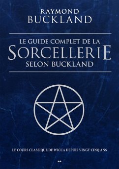Le guide complet de la sorcellerie selon Buckland (eBook, ePUB) - Raymond Buckland, Buckland