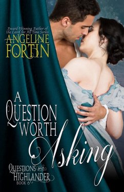A Question Worth Asking (Questions for a Highlander, #6) (eBook, ePUB) - Fortin, Angeline