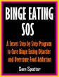 Binge Eating SOS: A Secret Step by Step... - Bild 1
